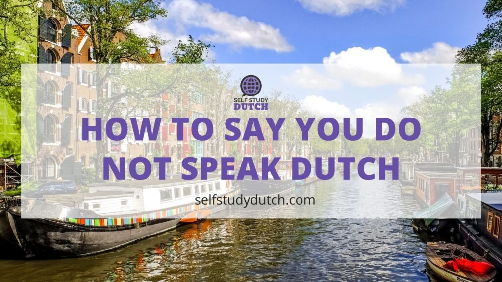 how-to-say-you-don-t-understand-in-dutch-self-study-dutch